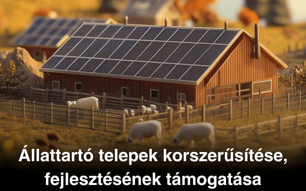 Állattartó telepek korszerűsítése, fejlesztésének támogatása pályázat