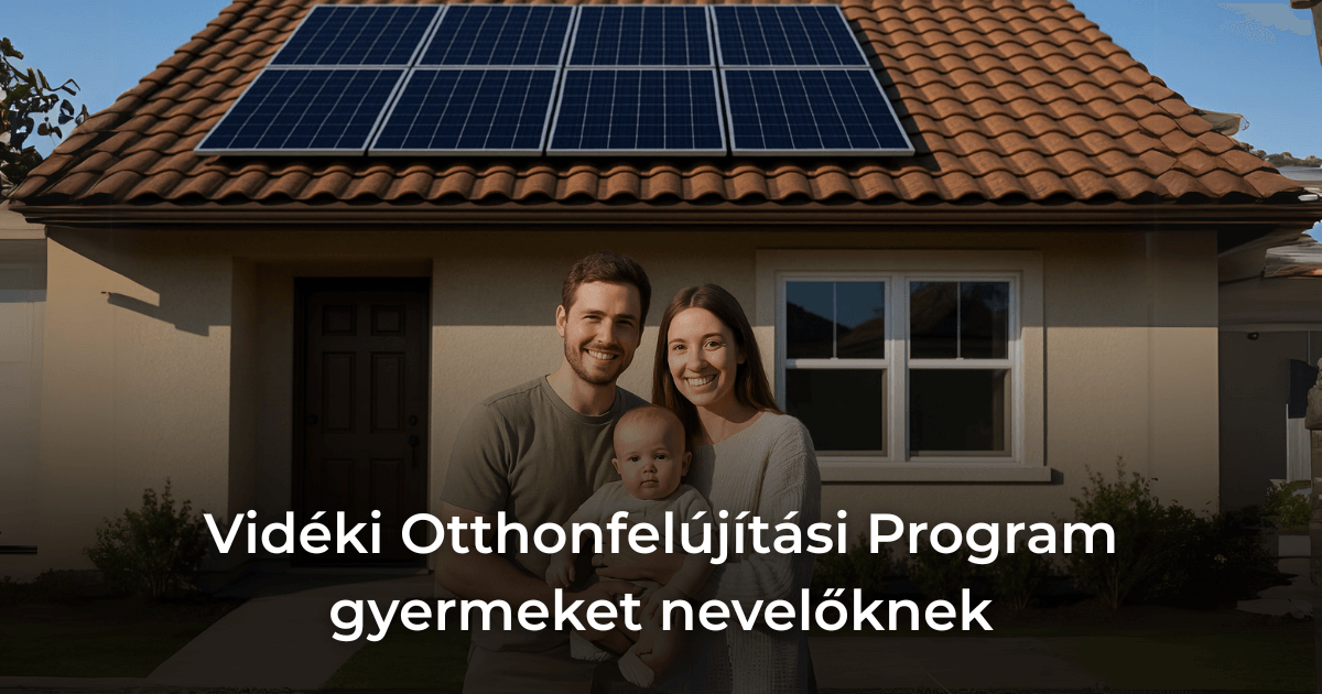 Vidéki Otthonfelújítási Program Vidéki Otthonfelújítási Program