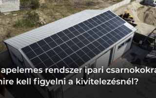 Napelemes rendszer ipari csarnokokra: mire kell figyelni a kivitelezésnél?