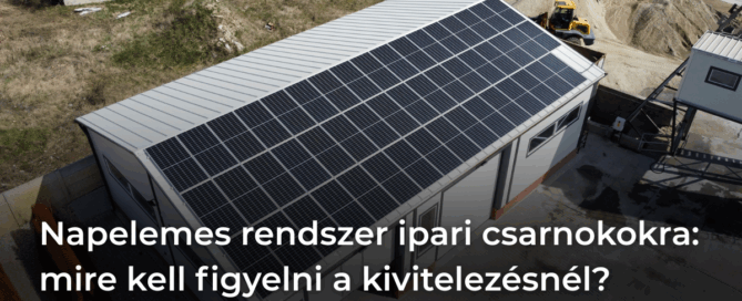 Napelemes rendszer ipari csarnokokra: mire kell figyelni a kivitelezésnél?