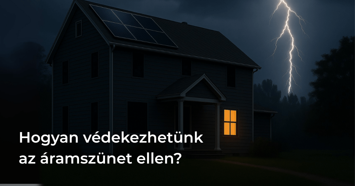 Hogyan védekezhetünk az áramszünet ellen? Napelemes megoldások otthonra Hogyan védekezhetünk az áramszünet ellen? Napelemes megoldások otthonra