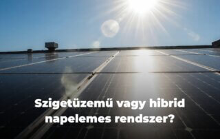 Szigetüzemű vagy hibrid napelemes rendszer?