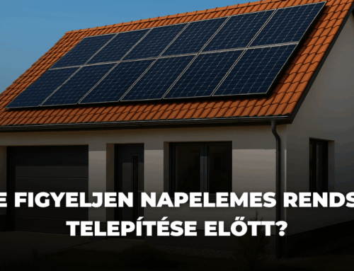 Napelem telepítés – Mire figyeljen, mielőtt belevág?