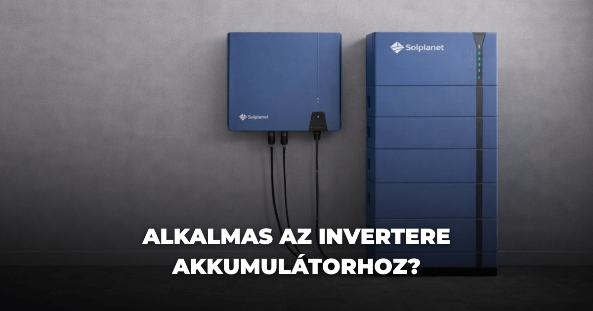 Alkalmas az invertere akkumulátorhoz? Alkalmas az invertere akkumulátorhoz?