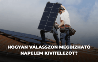 Hogyan válasszon megbízható napelem kivitelezőt?