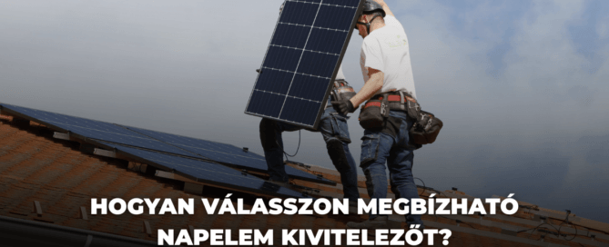 Hogyan válasszon megbízható napelem kivitelezőt?