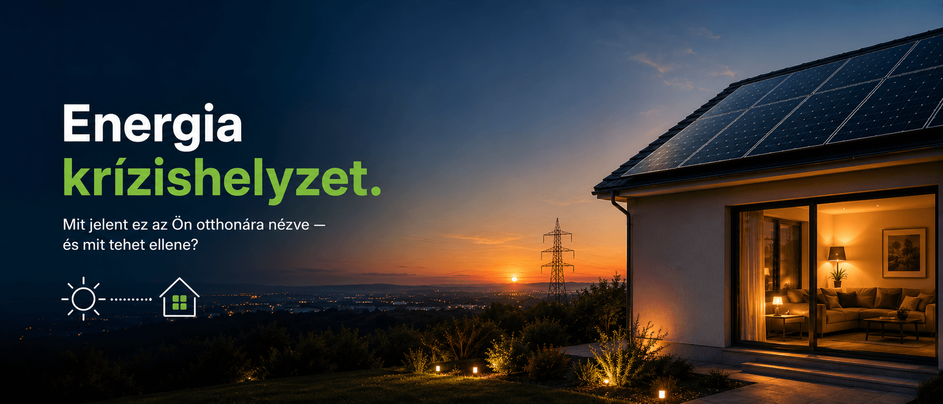 Energia krízis helyzet Magyarországon – napelemes energiafüggetlenség